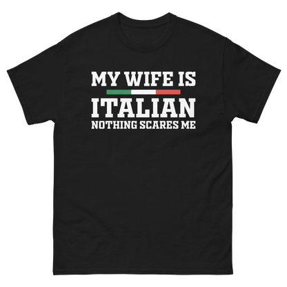 My Wife is Italian: Nothing Scares Me Humor T-Shirt- Vintage Tee for Italians