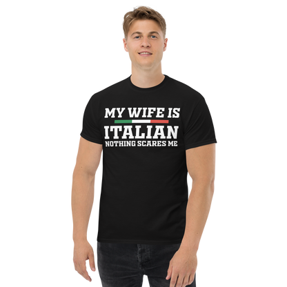 My Wife is Italian: Nothing Scares Me Humor T-Shirt- Vintage Tee for Italians