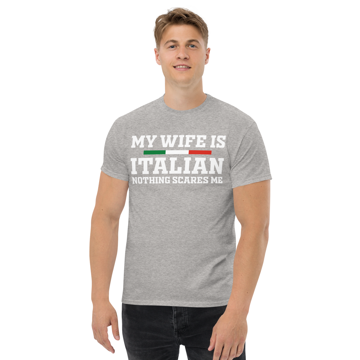 My Wife is Italian: Nothing Scares Me Humor T-Shirt- Vintage Tee for Italians