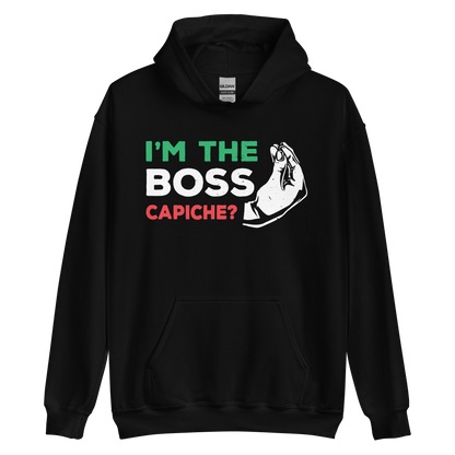 I'm The Boss Capiche Hoodie : Assertive Style with Attitude - Vintage Hoodie for Italians